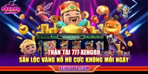 Thần Tài 777 XENG88 – Săn Lộc Vàng Nổ Hũ Cực Khủng Mỗi Ngày