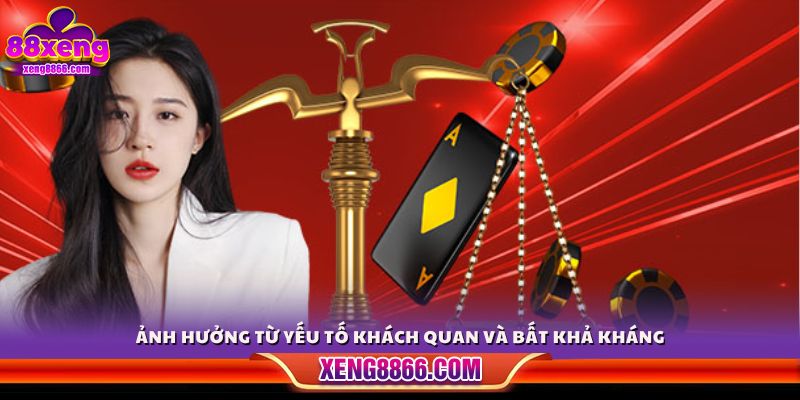 Các tình huống phát sinh do nguyên nhân khách quan 