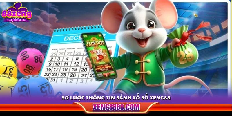 Khái quát về sảnh xổ số Xeng88